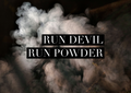 RUN DEVIL RUN POWDER