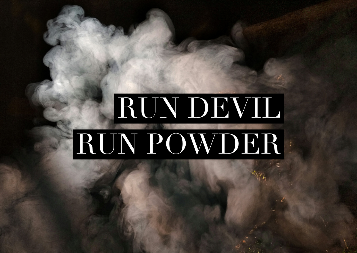 RUN DEVIL RUN POWDER