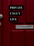 Private Uncut Live