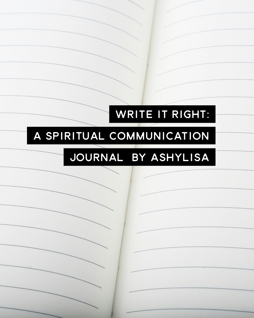 Write it right: Spiritual Communication Journal  