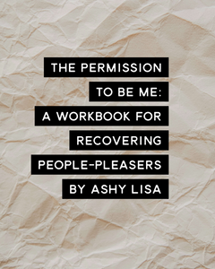 The permission to be me: A workbook for recovering ppl pleasers!