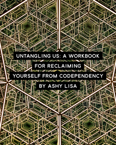 Untangling Us
A Workbook for Reclaiming Yourself From Codependency