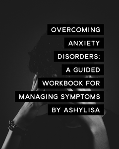 Overcoming Anxiety Disorder Workbook