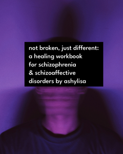 Not broken, Just different: schizophrenia disorder workbook