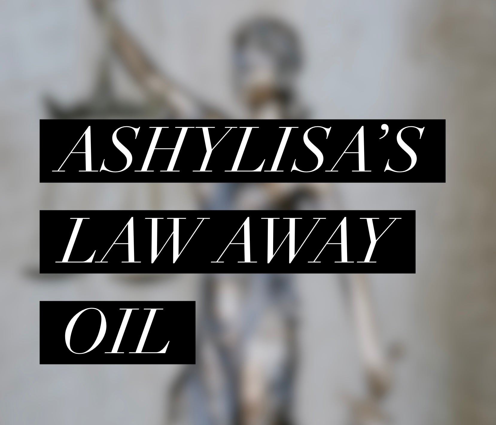 Ashylisa’s Stay Away Law Oil