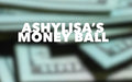 Ashylisa’s Money Ball Service