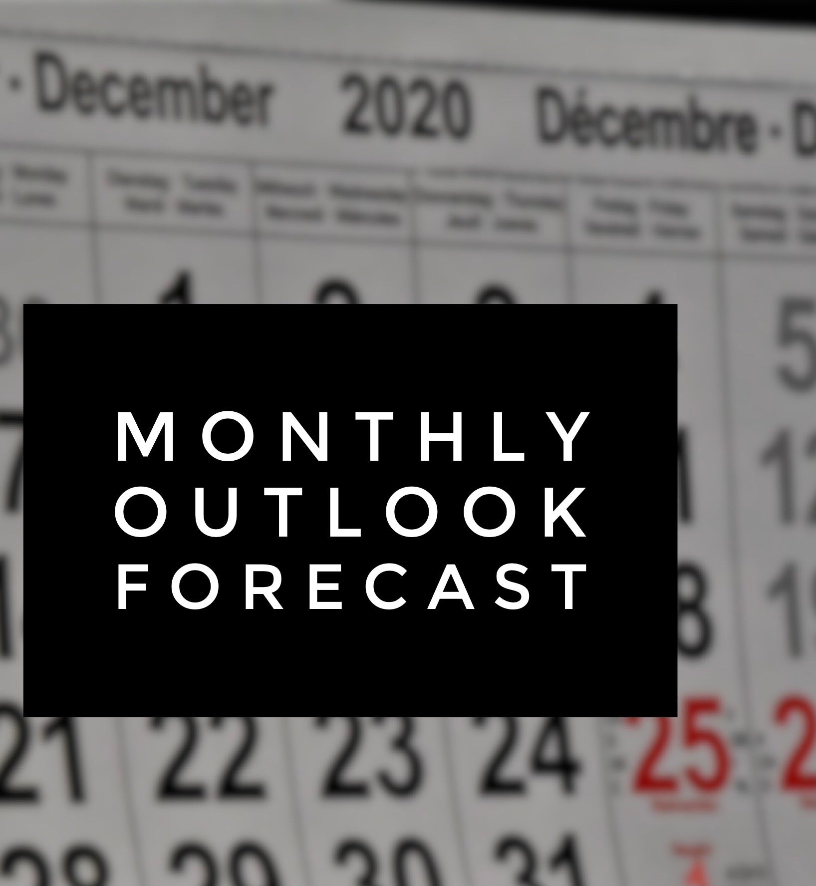 Monthly Outlook Forecast Reading