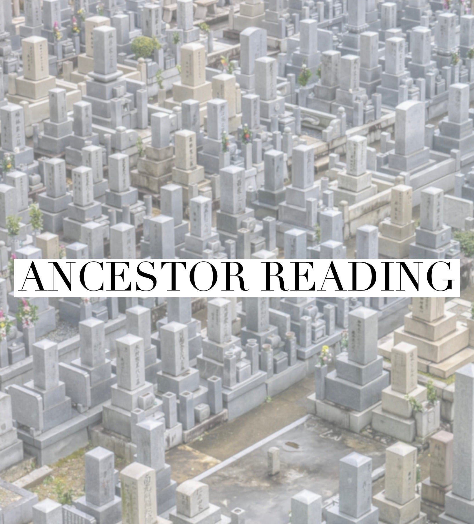 Ancestor Reading